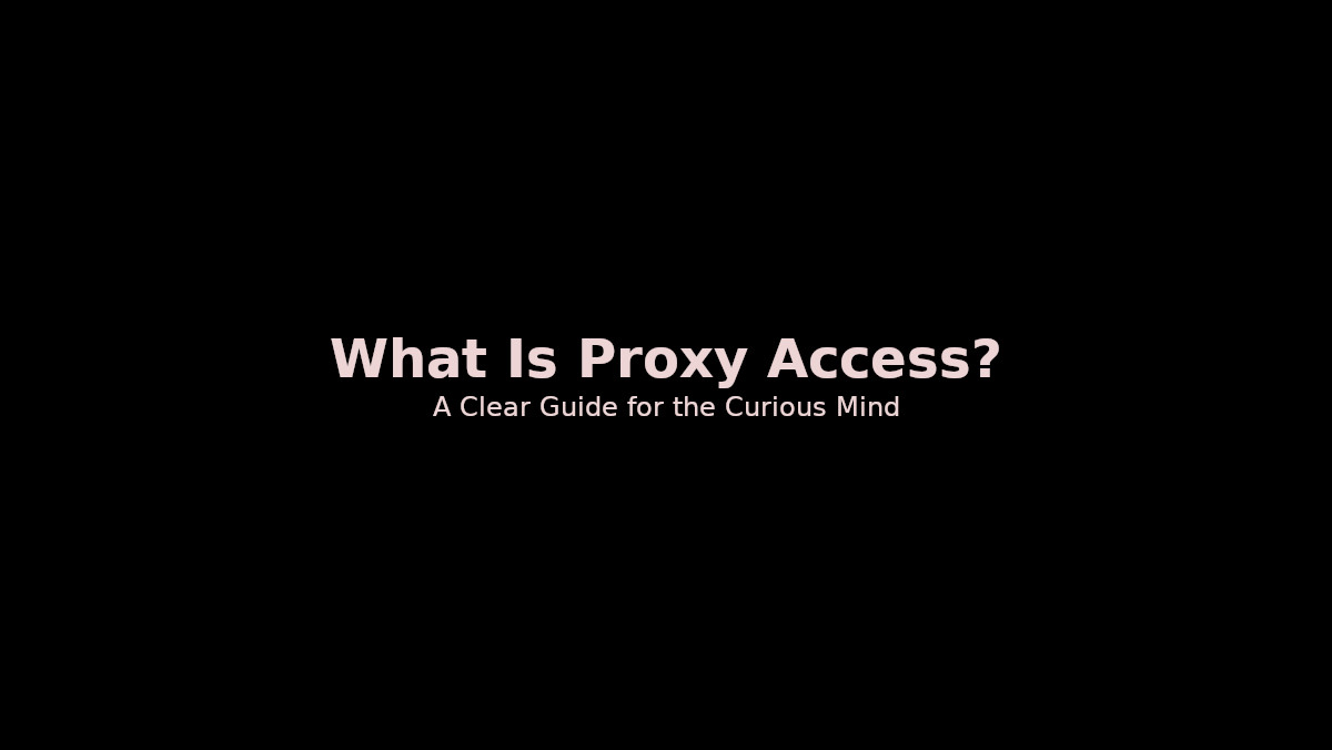 Proxy Server - What and Why featured image