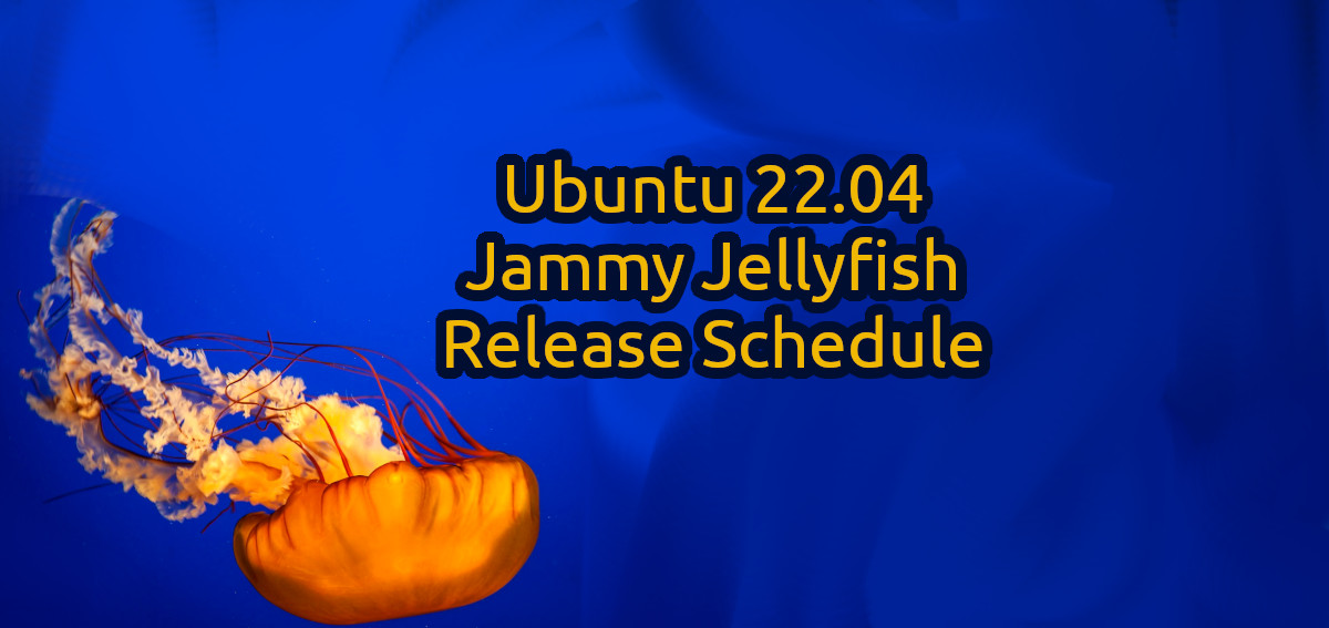 Ubuntu 22.04 Jammy Jellyfish schedule featured image