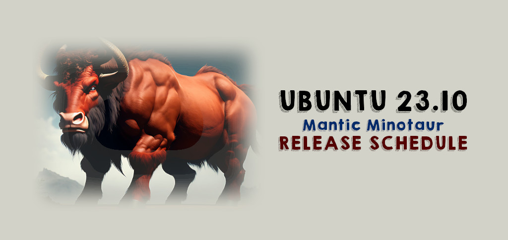Ubuntu 23.10 Mantic Minotaur release schedule